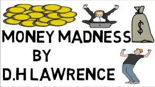 Money Madness by D.H Lawrence | in Hindi | Full Explain line by line in Animated pictures
