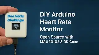 DIY Arduino Heart Rate Monitor &ndash; Open Source build with MAX30102 + 3D Printed Case