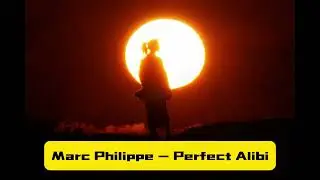 Marc Philippe &ndash;Perfect Alibi