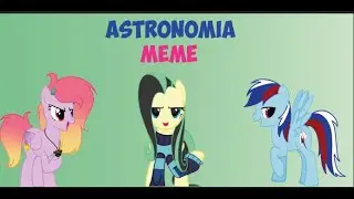 [MEME/Animatic] Диско-Астрономия [Пони прикол.](Gift for FlutterGreen, Rainbow_Vika, Russian Dash]