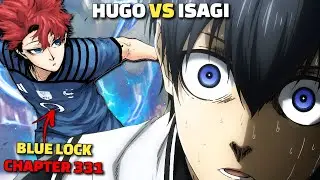 BLUE LOCK CHAPTER 331 | HUGO VS ISAGI | HUGO DESTROYED ISAGI | BLUE LOCK CHAPTER 331 IN HINDI