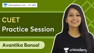 CUET Practice Session | IIT JAM CUET | Unacademy Live - IIT JAM | Avantika Bansal