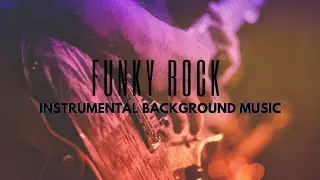 Funky Rock Music &bull; Instrumental Background Music