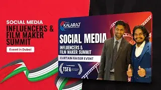 TSFA Dubai 2025:Biggest Social Media Influencers & Filmmakers Summit | Kalaraj Media|AIG Development