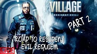 (PART 1) WE LIVE!! ROAD TO RESIDENT EVIL REQUIEM!! PART 2 OF VILLAGE!! (STORY)