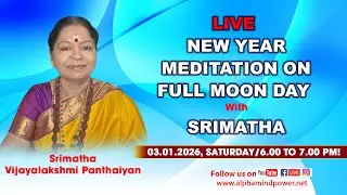 🛑A LIVE NEW YEAR MEDITATION ON FULL MOON DAY WITH SRIMATHA! 03.01.2026, SATURDAY/6.00 TO 7.00 PM!