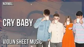Violin Sheet Music: How to play Cry Baby by Clean Bandit & Anne Marie ft David Guetta