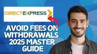 NEW! How to Avoid Fees on Direct Express Card Withdrawals in 2025!