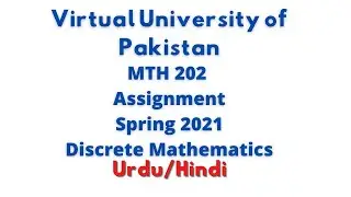 MTH 202 |Assignment spring 2021|Virtual university |Discrete Mathematics| Complete solution| Urdu