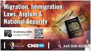Sabrina Speaks: Migration, Immigration Laws, Asylum & National Security
