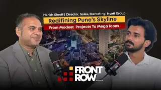 Harish Shroff | Director of Nyati Group | Shares expertise on real estate insights