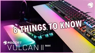 8 Things You Need To Know About The Vulcan II Max (RGB Optical-Mechanical Gaming Keyboard)