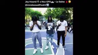 Jay Hound x Naz GPG - Le Seine (Unreleased) *Check Description*