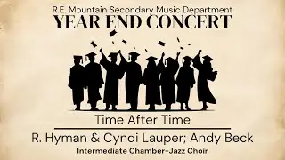 Time After Time &ndash; R. Hyman & Cyndi L; Andy B. | R.E. Mountain Int-Jazz Choir | Year-End Concert 2025