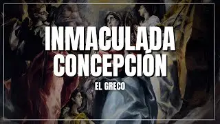 La Inmaculada Concepción de El Greco: Significado, Historia y Secretos de la Obra