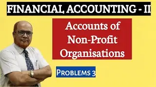 Financial Accounting 2 l Accounts of Non Profit Organizations I Part 3. (By Khans Commerce Tutorial)