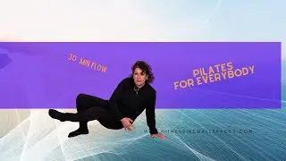 PILATES FOR EVERYBODY  FLOW 30 MIN