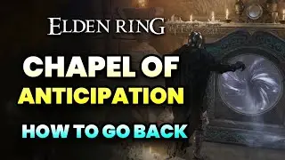 Как вернуться в Часовню Ожидания в Elden Ring (реванш с боссом-руководителем Grafted Scion)