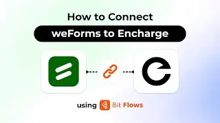 How to Connect WeForms to Encharge Using Bit Flows | WordPress No-Code Automation Tutorial