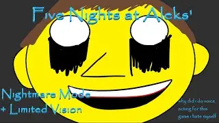 Five Nights at Aleks' - Nightmare w/ Limited Vision (Max Mode) (First Victor)