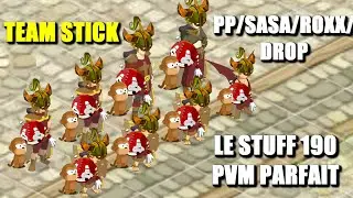 Dofus R&eacute;tro Ep122 : Pr&eacute;sentation Team Stick 190 : Le Meilleur Stuff PVM