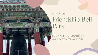 Budget Ocean View Wedding Ceremony Site-Friendship Bell, San Pedro