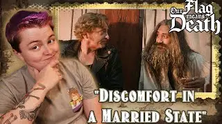 MY GAYDAR IS GOING OFF!!!~ Our Flag Means Death 1x04 "Discomfort in a Married State" REACTION!
