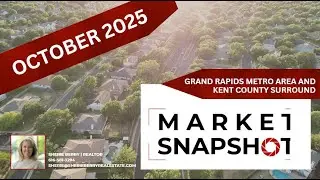 Grand Rapids  - Kent County Michigan Real Estate Housing Market Snapshot October 2025