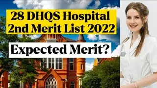 28 DHQS Hospitals 2nd Merit List ||Expected Merit?
