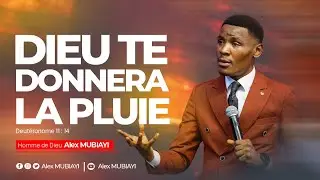 DIEU TE DONNERA LA PLUIE • Alex MUBIAYI @EGLISELACOMPASSION 