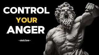 How To Control Your Anger | You Will Never Be Angry Again After Watching This. | Stoicism |