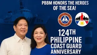 🇵🇭 PBBM Honors the Heroes of the Sea! | 124th Philippine Coast Guard Anniversary | October 23, 2025