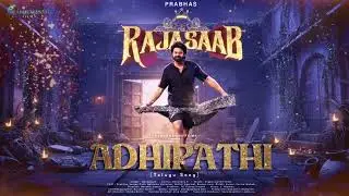 The Raja Saab - Adhipathi | Prabhas | Maruthi | Thaman | TG Vishwa Prasad | Kirthi Prasad