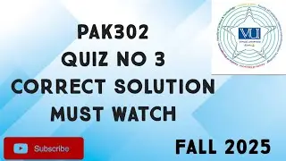 PAK302 Quiz No 3 Solution Fall 2025 | pak302 quiz 3 solution fall 2025 | pak302 quiz 3 2025