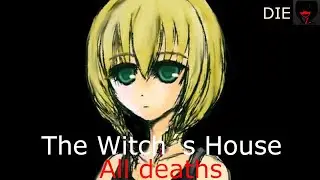 The Witch&acute;s House - All Deaths
