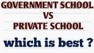 Government school vs private school // which one is best ?merit& demerits of Govt & private school