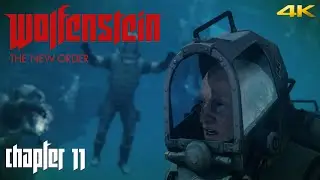 WOLFENSTEIN: THE NEW ORDER | Gameplay Walkthrough Chapter 11 (4K 60FPS) No Commentary