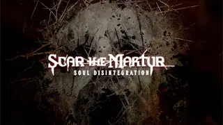 Scar the Martyr: Soul Disintegration (Radio Edit)