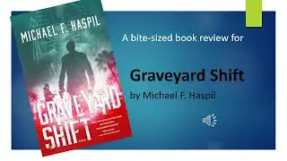 Graveyard Shift by Michael F. Haspil [Bite-Sized Book Reviews]