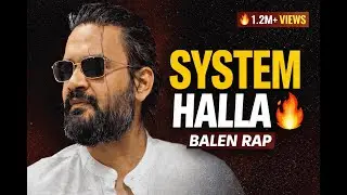 SYSTEM HALLA  BALEN SONG RAP  1.2m views  |BALEN 🔥|  | Voice of Youth | Nepali Rap #balen #balenshah
