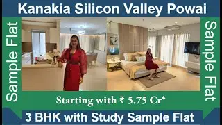 Kanakia Silicon Valley Powai | 3 BHK with Study Sample Flat Tour | Kanakia Powai Project