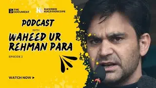 Exclusive #podcast  of Waheed ur Rehman Para with The Document. Ep: 2 #loksabhaelection2024 #pdp