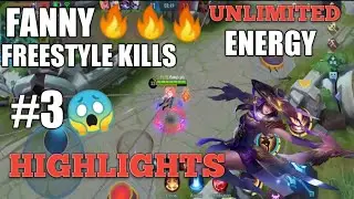 FANNY FREESTYLE KILLS | HIGHLIGHTS #3 | MAYHEM(UNLIMITED ENERGY) - Mobile Legends:Bang Bang.