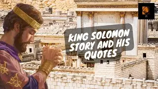 King Solomon Story and His Quotes