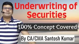 Underwriting of Securities | By CA/CMA Santosh Kumar