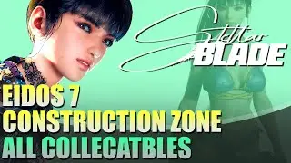 Eidos 7: Construction Zone / City Underground - All Collectables Locations | Stellar Blade
