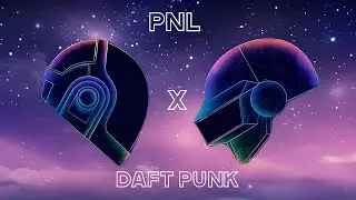 PNL 91s ft. Daft Punk (remix)