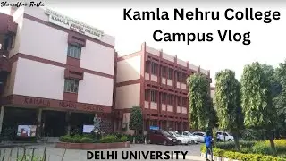 Kamla Nehru College Vlog 🌟| KNC Vlog | Campus Tour | Girls College | Delhi University | NIRF 40Rank