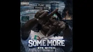 STK Mitch - Some More (Official Audio)