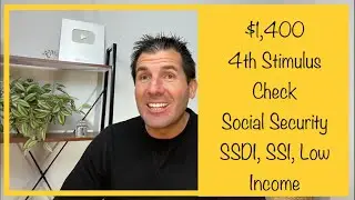$1,400 4th Stimulus Check - Social Security, SSDI, SSI, Low Income